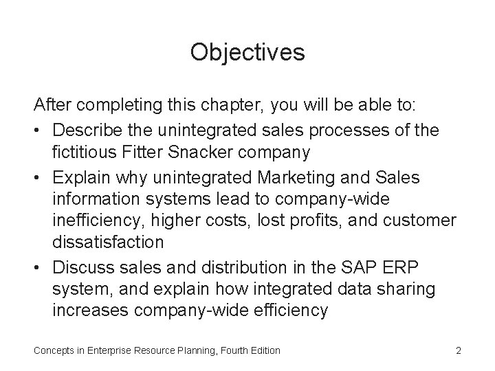Objectives After completing this chapter, you will be able to: • Describe the unintegrated Objectives After completing this chapter, you will be able to: • Describe the unintegrated