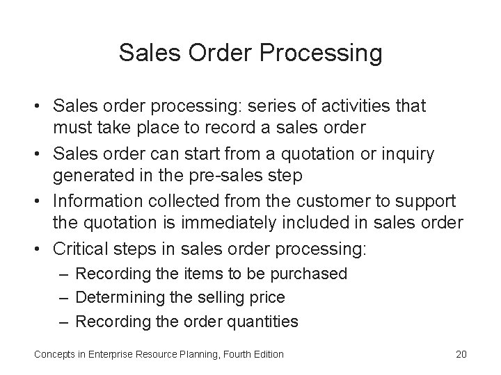 Sales Order Processing • Sales order processing: series of activities that must take place Sales Order Processing • Sales order processing: series of activities that must take place