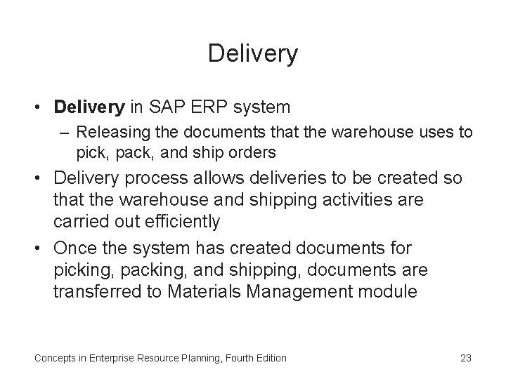 Delivery • Delivery in SAP ERP system – Releasing the documents that the warehouse Delivery • Delivery in SAP ERP system – Releasing the documents that the warehouse