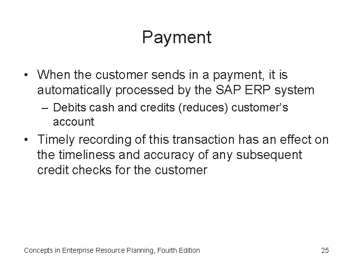 Payment • When the customer sends in a payment, it is automatically processed by Payment • When the customer sends in a payment, it is automatically processed by