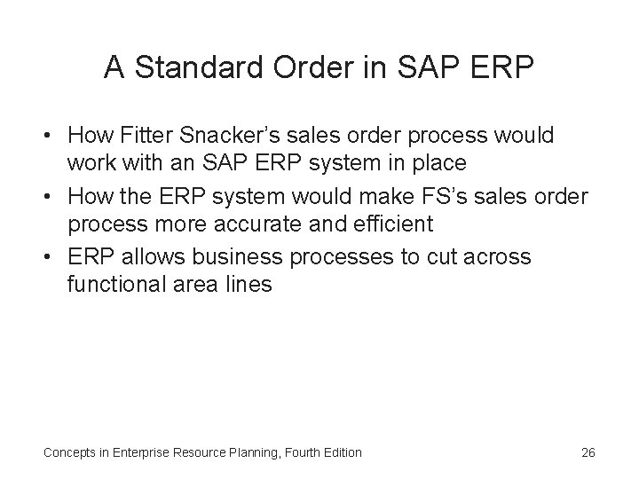 A Standard Order in SAP ERP • How Fitter Snacker’s sales order process would A Standard Order in SAP ERP • How Fitter Snacker’s sales order process would