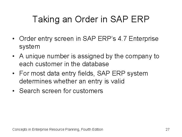Taking an Order in SAP ERP • Order entry screen in SAP ERP’s 4. Taking an Order in SAP ERP • Order entry screen in SAP ERP’s 4.