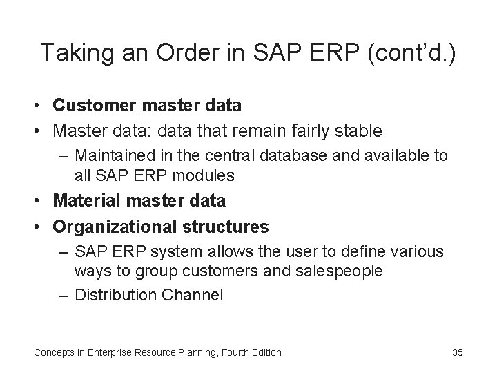 Taking an Order in SAP ERP (cont’d. ) • Customer master data • Master Taking an Order in SAP ERP (cont’d. ) • Customer master data • Master