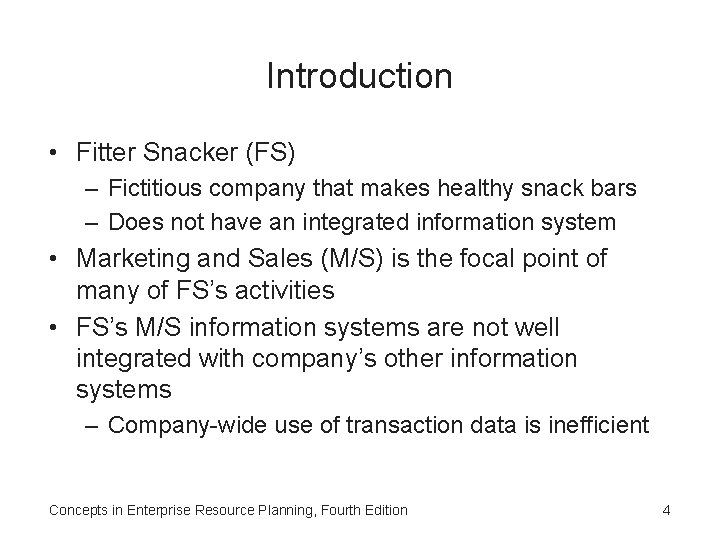 Introduction • Fitter Snacker (FS) – Fictitious company that makes healthy snack bars – Introduction • Fitter Snacker (FS) – Fictitious company that makes healthy snack bars –