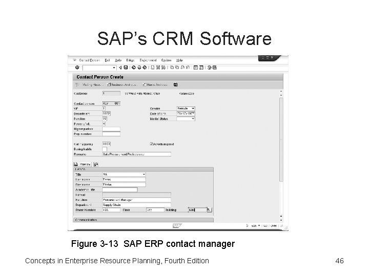 SAP’s CRM Software Figure 3 -13 SAP ERP contact manager Concepts in Enterprise Resource SAP’s CRM Software Figure 3 -13 SAP ERP contact manager Concepts in Enterprise Resource