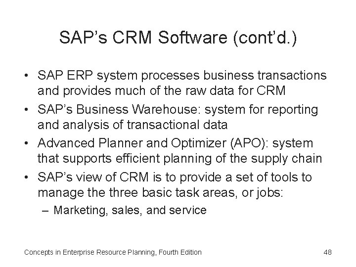 SAP’s CRM Software (cont’d. ) • SAP ERP system processes business transactions and provides SAP’s CRM Software (cont’d. ) • SAP ERP system processes business transactions and provides