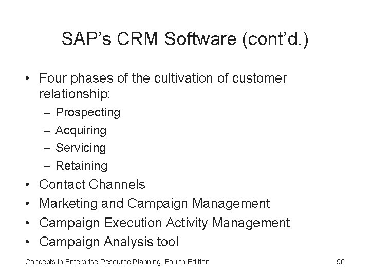 SAP’s CRM Software (cont’d. ) • Four phases of the cultivation of customer relationship: SAP’s CRM Software (cont’d. ) • Four phases of the cultivation of customer relationship: