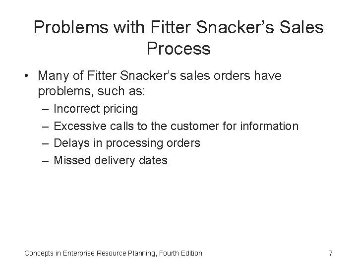 Problems with Fitter Snacker’s Sales Process • Many of Fitter Snacker’s sales orders have Problems with Fitter Snacker’s Sales Process • Many of Fitter Snacker’s sales orders have