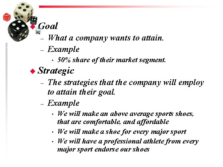 u Goal – – What a company wants to attain. Example • 50% share u Goal – – What a company wants to attain. Example • 50% share