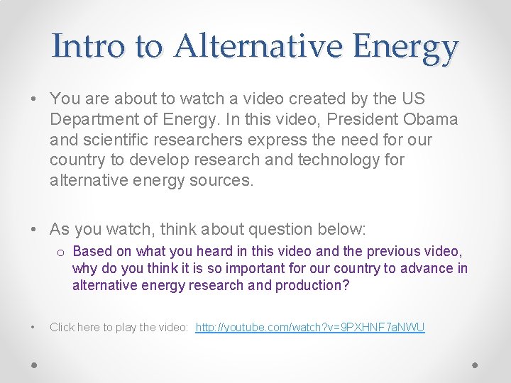 Intro to Alternative Energy • You are about to watch a video created by