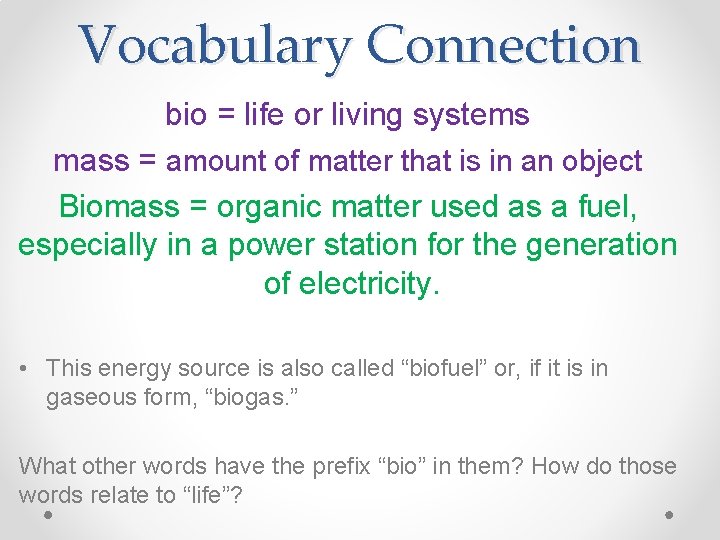 Vocabulary Connection bio = life or living systems mass = amount of matter that