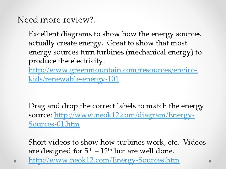 Need more review? . . . Excellent diagrams to show the energy sources actually