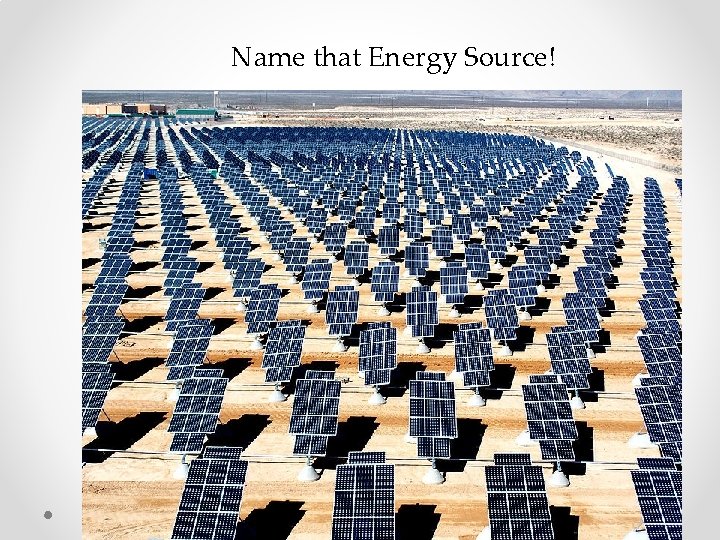 Name that Energy Source! 