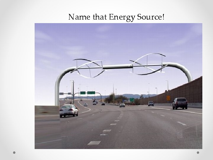 Name that Energy Source! 