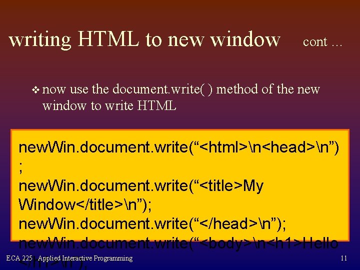 writing HTML to new window cont … v now use the document. write( )