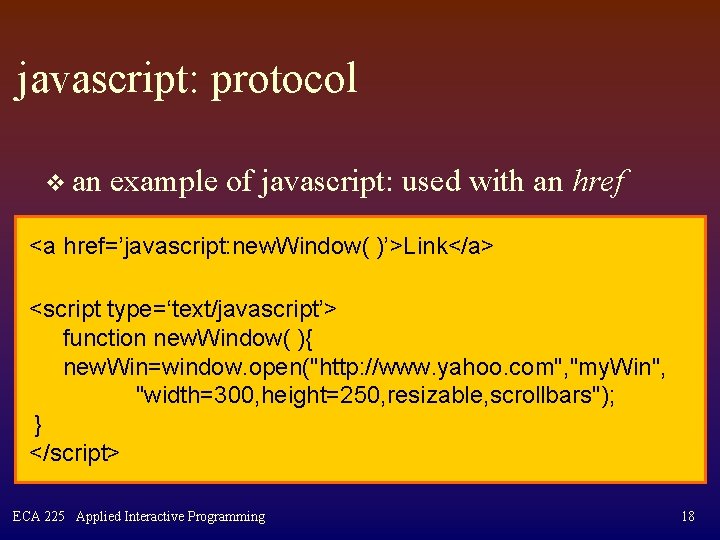 javascript: protocol v an example of javascript: used with an href <a href=’javascript: new.