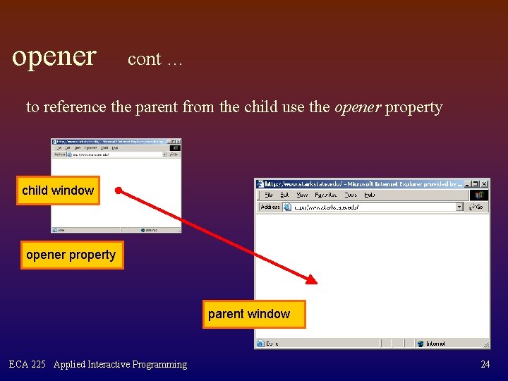 opener cont … to reference the parent from the child use the opener property