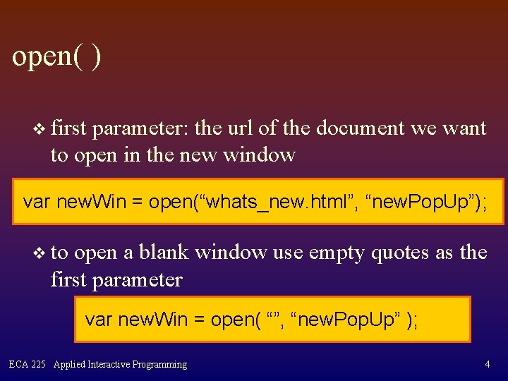 open( ) v first parameter: the url of the document we want to open