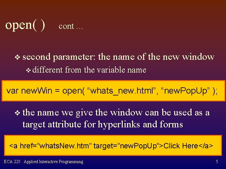 open( ) v second cont … parameter: the name of the new window v