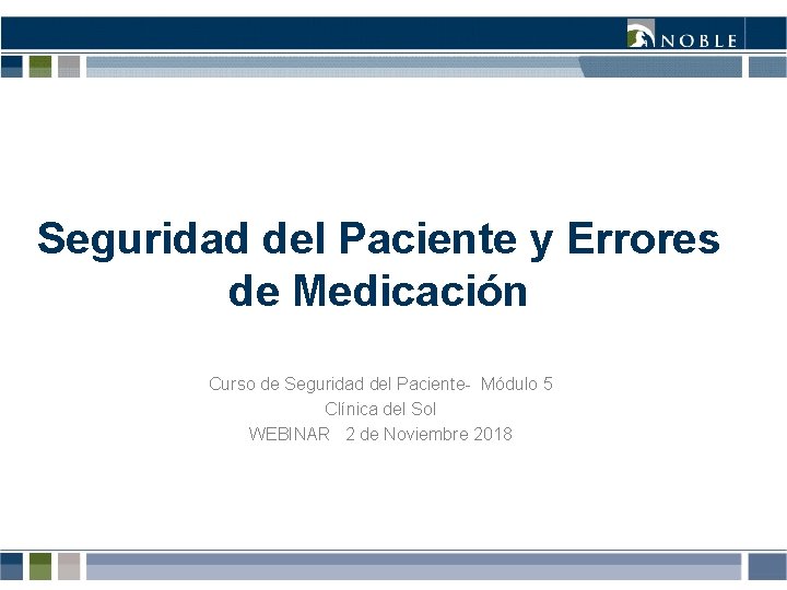 Seguridad del Paciente y Errores de Medicación Curso de Seguridad del Paciente- Módulo 5 Seguridad del Paciente y Errores de Medicación Curso de Seguridad del Paciente- Módulo 5