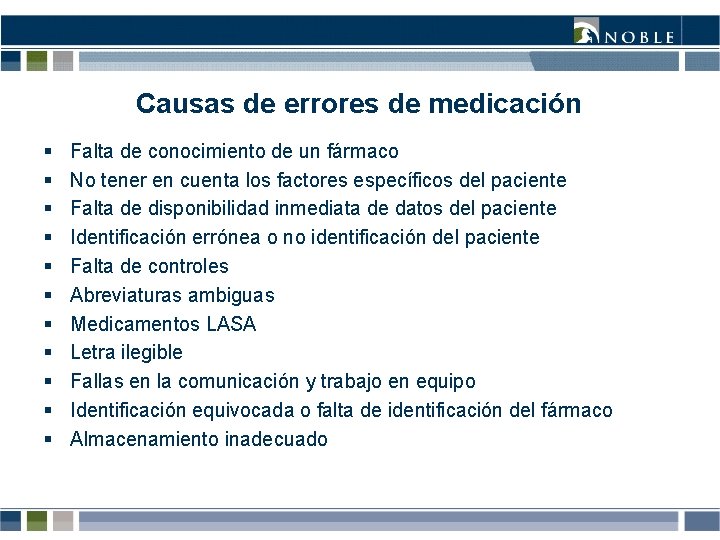 Causas de errores de medicación § § § Falta de conocimiento de un fármaco Causas de errores de medicación § § § Falta de conocimiento de un fármaco