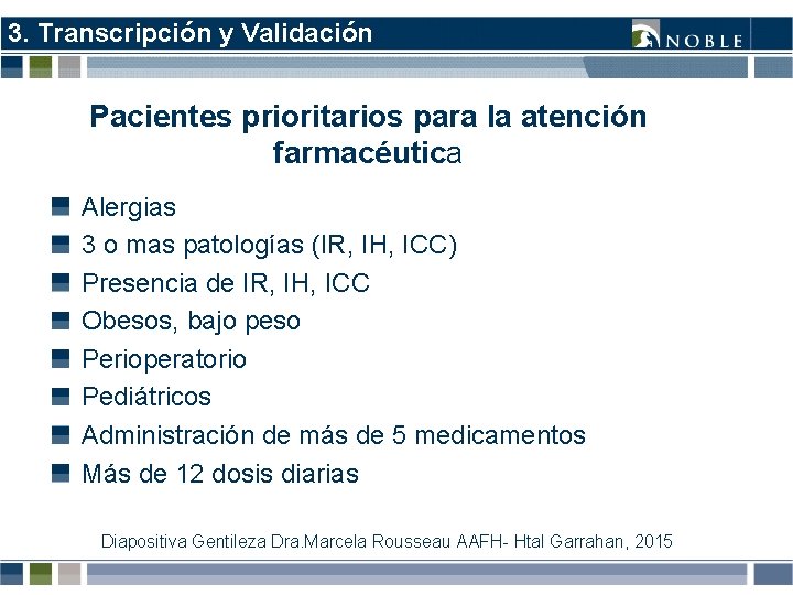 3. Transcripción y Validación Pacientes prioritarios para la atención farmacéutica Alergias 3 o mas 3. Transcripción y Validación Pacientes prioritarios para la atención farmacéutica Alergias 3 o mas