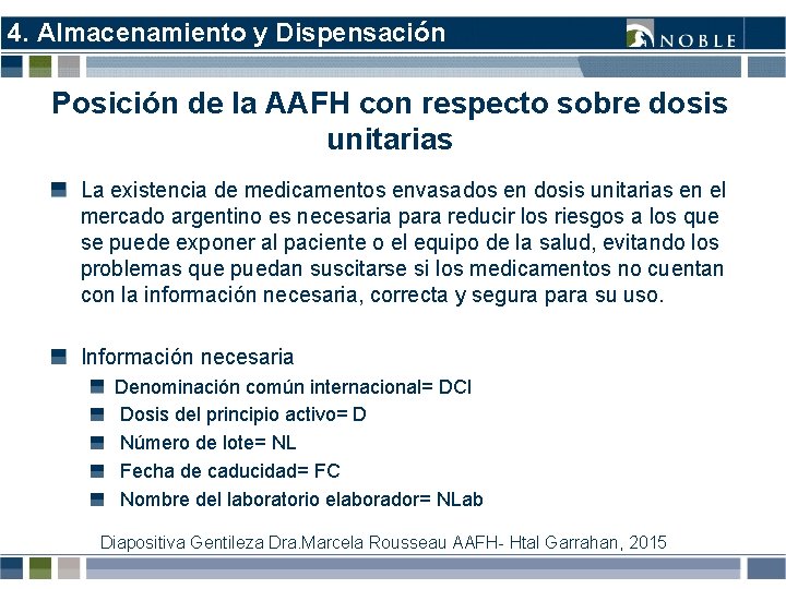 4. Almacenamiento y Dispensación Posición de la AAFH con respecto sobre dosis unitarias La 4. Almacenamiento y Dispensación Posición de la AAFH con respecto sobre dosis unitarias La