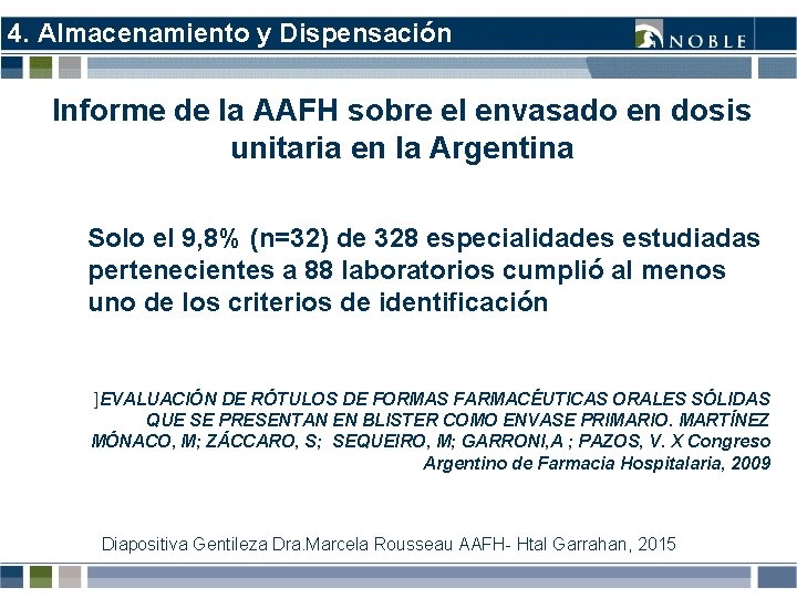 4. Almacenamiento y Dispensación Informe de la AAFH sobre el envasado en dosis unitaria 4. Almacenamiento y Dispensación Informe de la AAFH sobre el envasado en dosis unitaria
