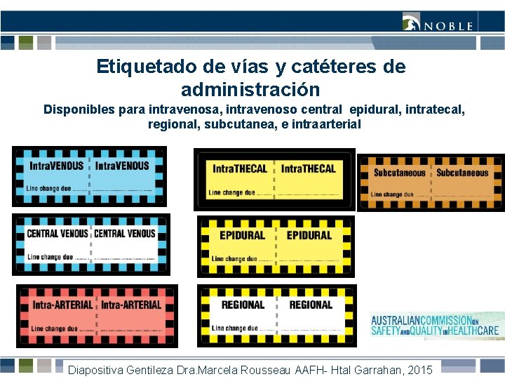 Etiquetado de vías y catéteres de administración Disponibles para intravenosa, intravenoso central epidural, intratecal, Etiquetado de vías y catéteres de administración Disponibles para intravenosa, intravenoso central epidural, intratecal,