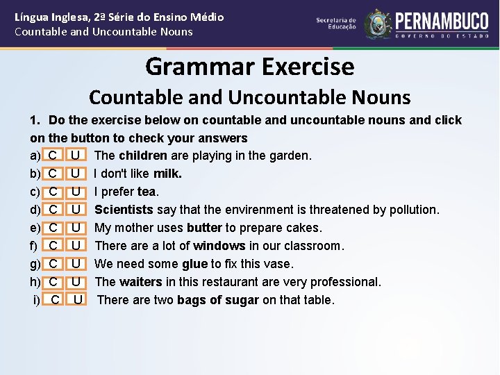 Língua Inglesa, 2ª Série do Ensino Médio Countable and Uncountable Nouns Grammar Exercise Countable