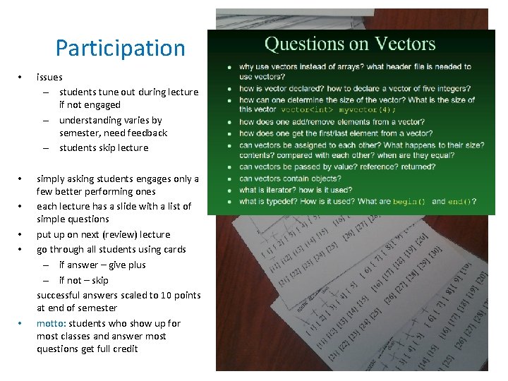 Participation • issues – students tune out during lecture if not engaged – understanding