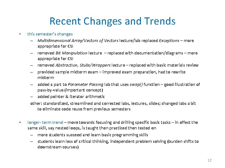 Recent Changes and Trends • this semester’s changes – Multidimensional Array/Vectors of Vectors lecture/lab