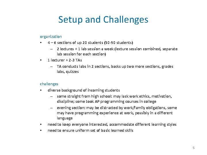 Setup and Challenges organization • 4 – 6 sections of up 20 students (50