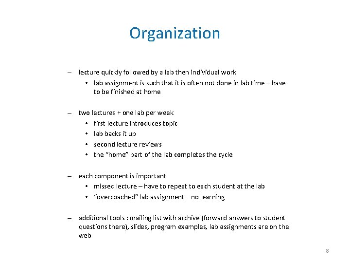 Organization – lecture quickly followed by a lab then individual work • lab assignment