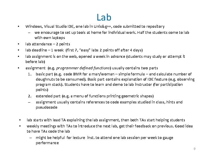 Lab • • Windows, Visual Studio IDE, one lab in Unix&g++, code submitted to