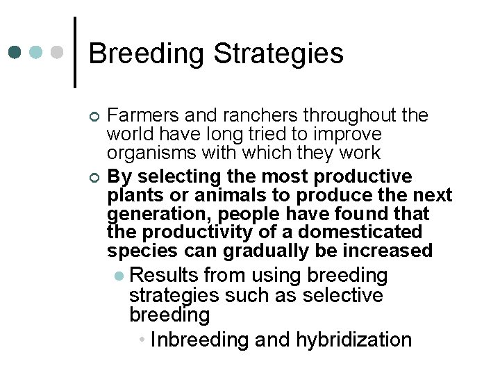 Breeding Strategies ¢ ¢ Farmers and ranchers throughout the world have long tried to