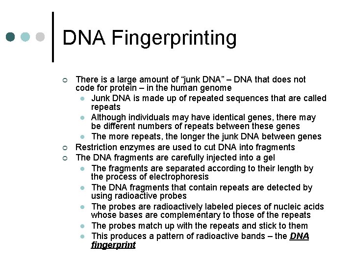 DNA Fingerprinting ¢ ¢ ¢ There is a large amount of “junk DNA” –