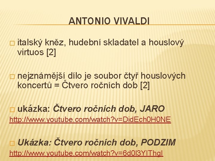 ANTONIO VIVALDI � italský kněz, hudební skladatel a houslový virtuos [2] � nejznámější dílo
