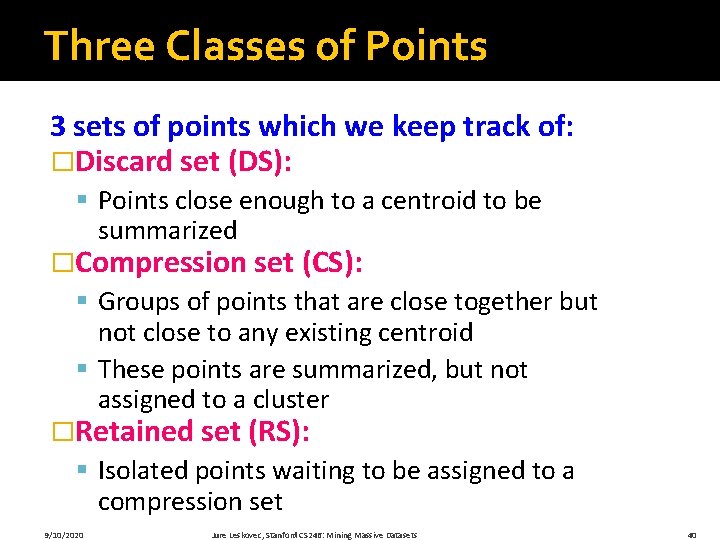 Three Classes of Points 3 sets of points which we keep track of: �Discard