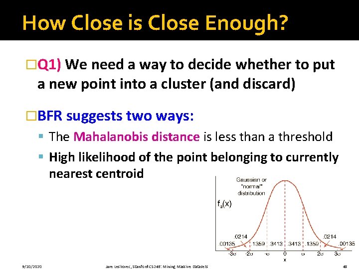 How Close is Close Enough? �Q 1) We need a way to decide whether