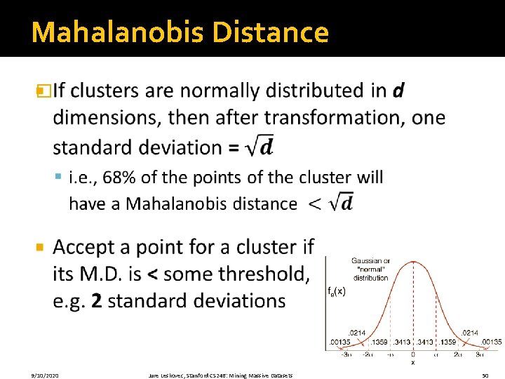 Mahalanobis Distance � 9/10/2020 Jure Leskovec, Stanford CS 246: Mining Massive Datasets 50 