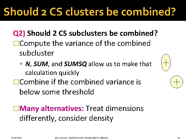 Should 2 CS clusters be combined? Q 2) Should 2 CS subclusters be combined?