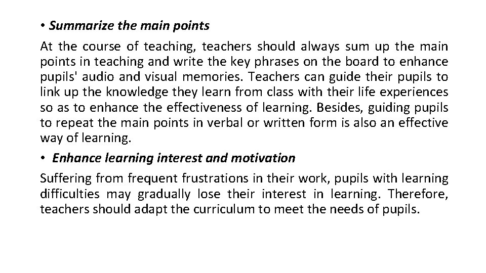  • Summarize the main points At the course of teaching, teachers should always