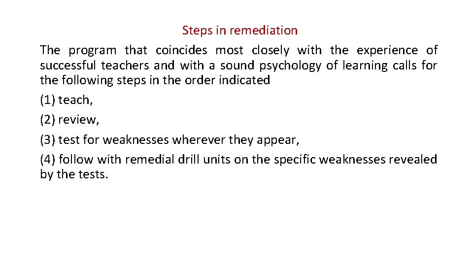 Steps in remediation The program that coincides most closely with the experience of successful