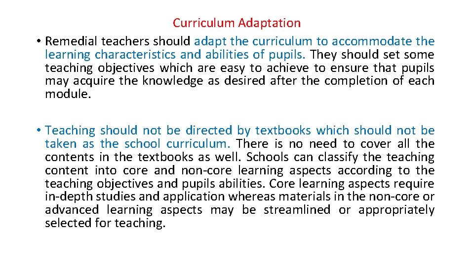 Curriculum Adaptation • Remedial teachers should adapt the curriculum to accommodate the learning characteristics