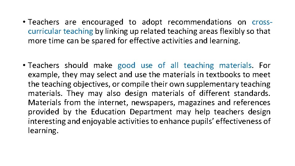  • Teachers are encouraged to adopt recommendations on crosscurricular teaching by linking up
