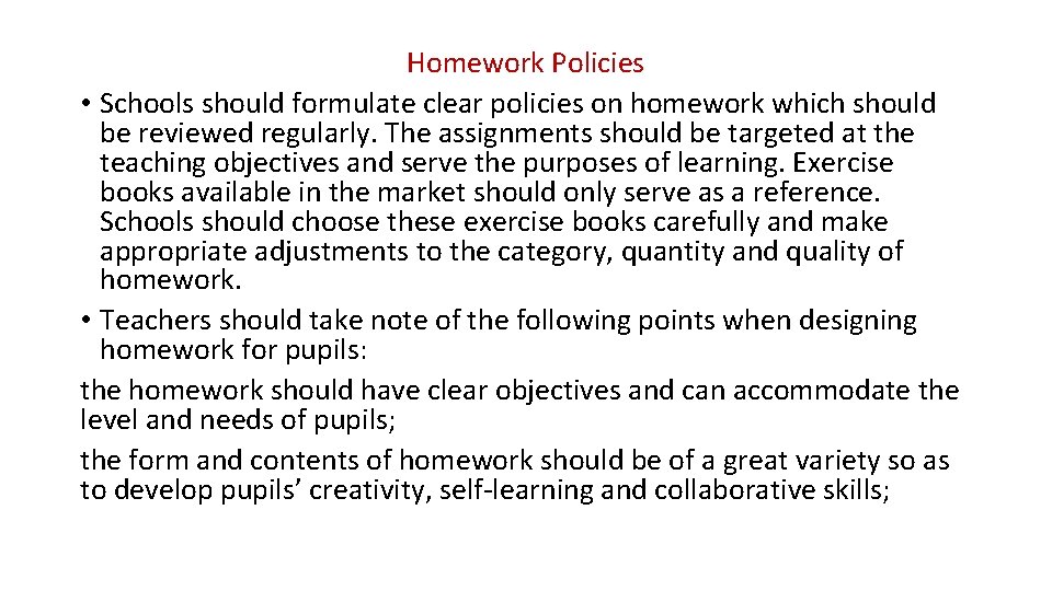 Homework Policies • Schools should formulate clear policies on homework which should be reviewed