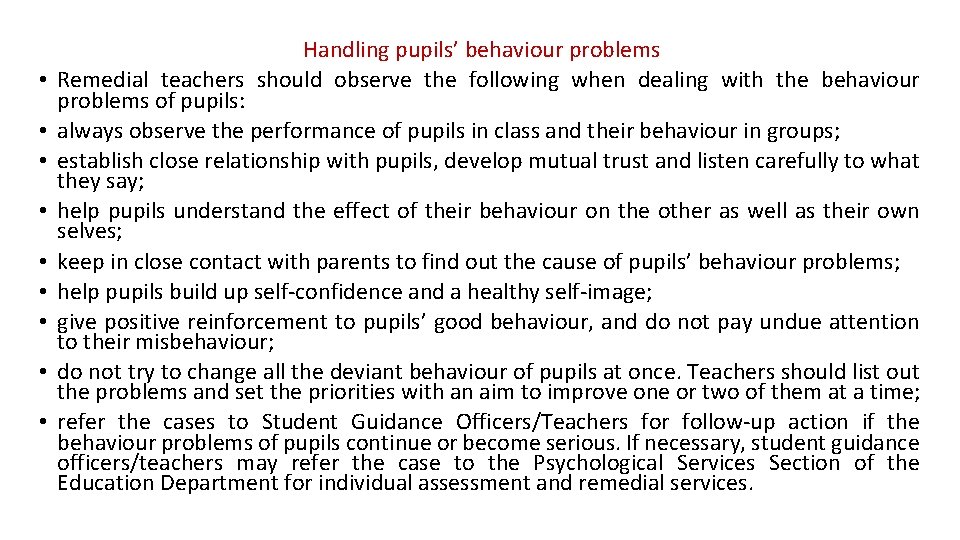  • • • Handling pupils’ behaviour problems Remedial teachers should observe the following