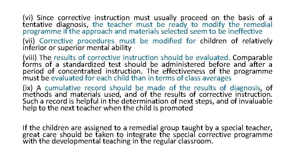 (vi) Since corrective instruction must usually proceed on the basis of a tentative diagnosis,