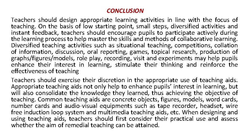 CONCLUSION Teachers should design appropriate learning activities in line with the focus of teaching.